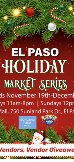 ​  The Holiday Market Series at Sunland Park Mall
