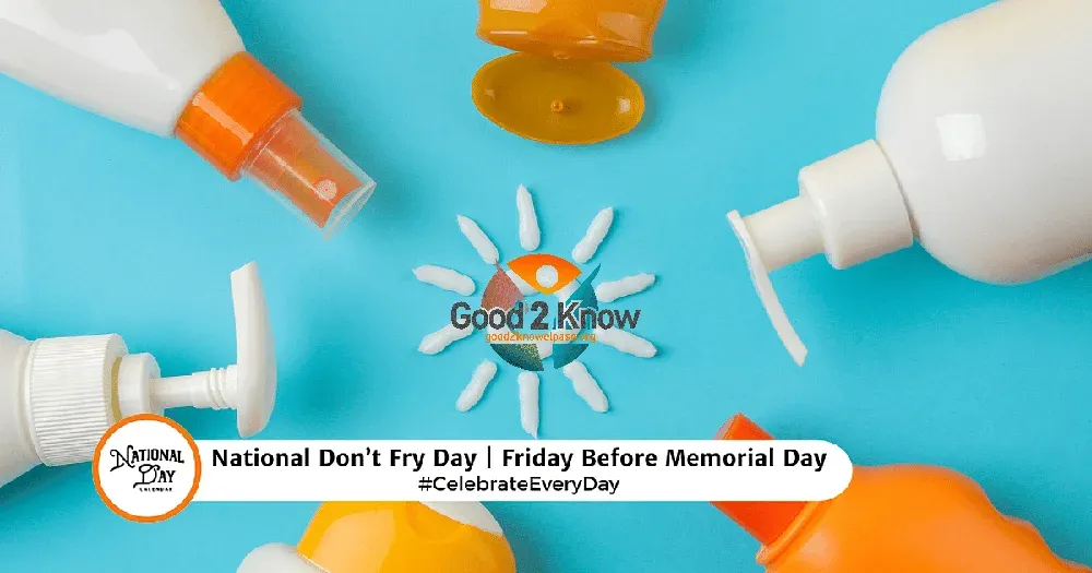 National Don’t Fry Day