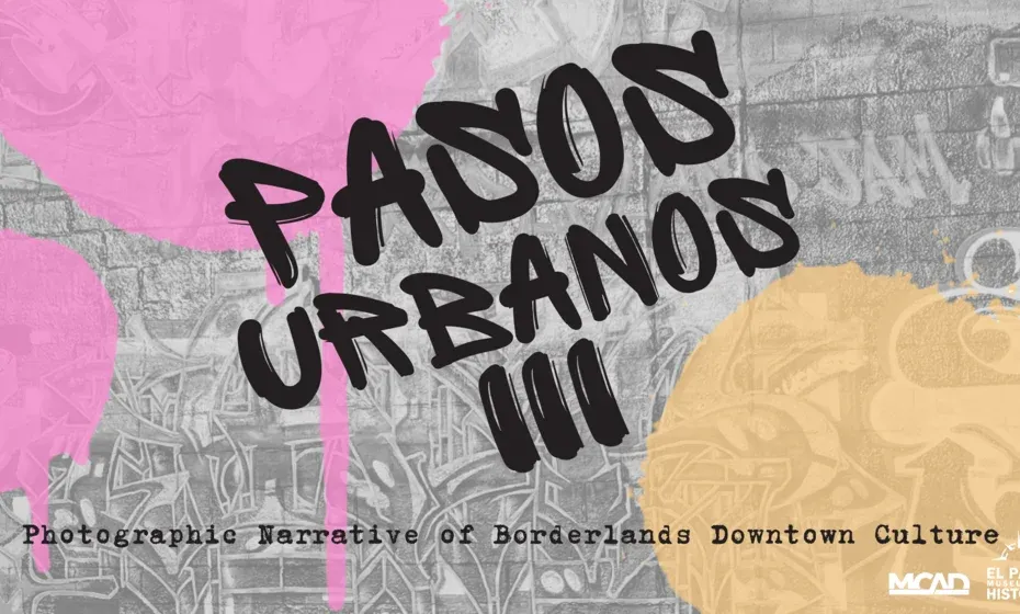 Pasos Urbanos III at the El Paso Museum of History